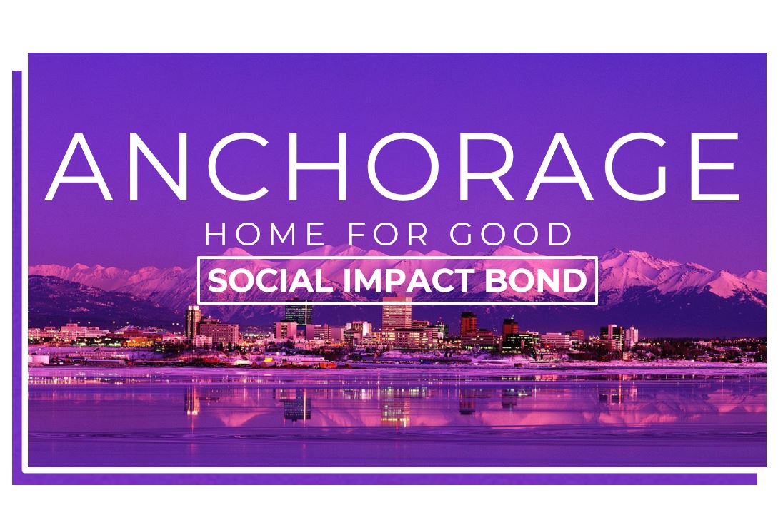 Anchorage Home For Good Social Impact Bond 2 3 Housing Innovation Collaborative