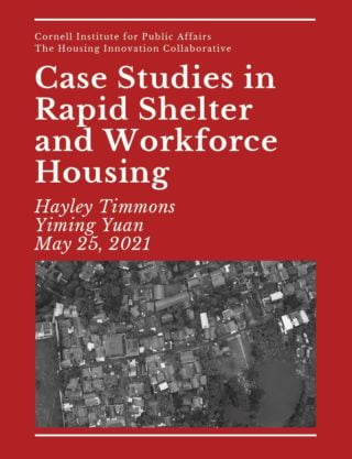 Case Studies in Rapid Shelter and Workforce Housing (Cornell CIPA) Cov Housing Innovation Collaborative