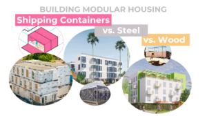 Modular Housing Using Shipping Containers vs. Steel vs. Wood 45 Housing Innovation Collaborative