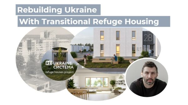 Rebuilding Ukraine with Transitional Housing Housing Innovation Collaborative